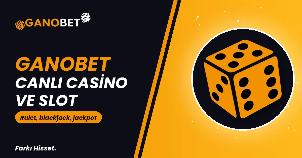 Ganobet Canlı Casino ve Slot Oyunları